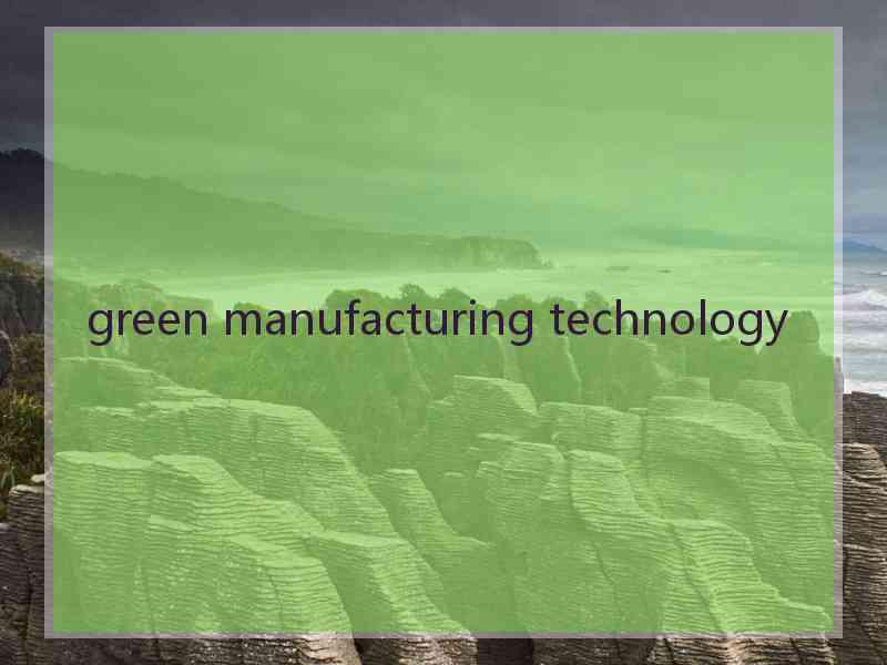 green manufacturing technology