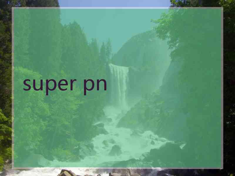 super pn