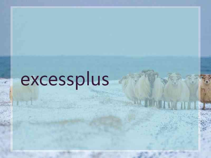 excessplus