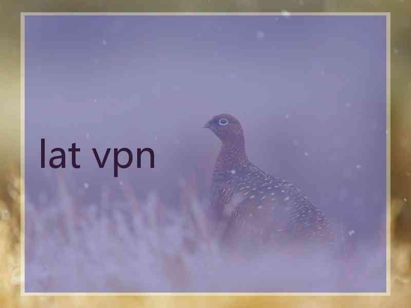 lat vpn