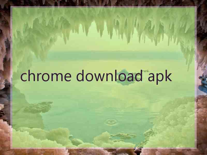 chrome download apk